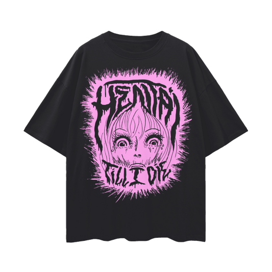 HENTAI TILL I DIE Shirt
